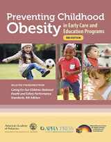 9781610023566-1610023560-Preventing Childhood Obesity in Early Care and Education Programs: Selected Standards From Caring for Our Children: National Health and Safety Performance Standards