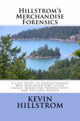9781492367499-1492367494-Hillstrom's Merchandise Forensics: A Case Study In Understanding Why Merchandising Issues Impact Marketing Productivity And Business Health