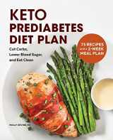 9781638782827-1638782822-Keto Prediabetes Diet Plan: Cut Carbs, Lower Blood Sugar, and Eat Clean