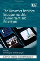 9781847205711-1847205712-The Dynamics between Entrepreneurship, Environment and Education (European Research in Entrepreneurship series)