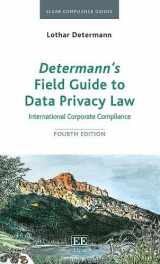9781789906189-1789906180-Determann’s Field Guide To Data Privacy Law: International Corporate Compliance, Fourth Edition (Elgar Compliance Guides, 3)