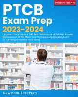 9781989726907-1989726909-PTCB Exam Prep 2023-2024: Updated Study Guide + 540 Test Questions and Detailed Answer Explanations for the Pharmacy Technician Certification Exam (6 Full-Length Practice PTCE Tests)
