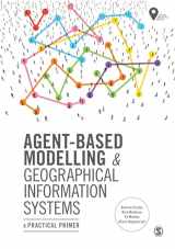 9781473958654-1473958652-Agent-Based Modelling and Geographical Information Systems: A Practical Primer (Spatial Analytics and GIS)