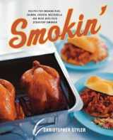 9780060548155-0060548150-Smokin': Recipes for Smoking Ribs, Salmon, Chicken, Mozzarella, and More with Your Stovetop Smoker