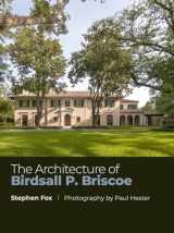 9781648430527-164843052X-The Architecture of Birdsall P. Briscoe (Volume 23) (Sara and John Lindsey Series in the Arts and Humanities)