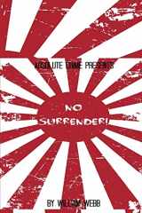 9781500527013-1500527017-No Surrender!: Seven Japanese WWII Soldiers Who Refused to Surrender After the War