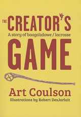 9780873519090-0873519094-The Creator's Game: A Story of Baaga’adowe/Lacrosse