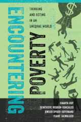 9780520277915-0520277910-Encountering Poverty: Thinking and Acting in an Unequal World (Volume 2) (Poverty, Interrupted)