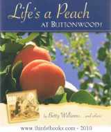 9780974928715-0974928712-Life's a Peach at Buttonwood!