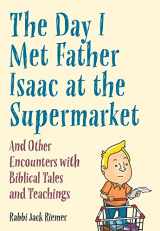 9789655242706-9655242706-The Day I Met My Father Isaac at the Supermarket: And Other Encounters with Biblical Tales