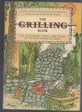 9780943186191-0943186196-The grilling book: The techniques, tools, and tastes of the new American grill