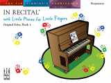 9781569397756-1569397759-In Recital With Little Pieces for Little Fingers - Book 1 (Preparatory)