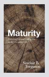 9781848718654-1848718659-Maturity: Growing Up and Going on in the Christian Life