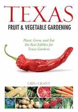 9781591865315-159186531X-Texas Fruit & Vegetable Gardening: Plant, Grow, and Eat the Best Edibles for Texas Gardens (Fruit & Vegetable Gardening Guides)