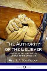 9781387871087-1387871080-The Authority of the Believer: Principles Set Forth in the Epistle to the Ephesians