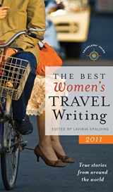 9781609521615-1609521617-The Best Women's Travel Writing 2011: True Stories from Around the World