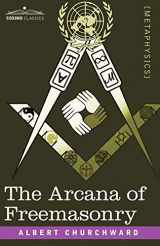 9781602066823-1602066825-The Arcana of Freemasonry
