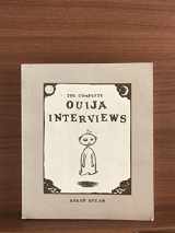 9780981846712-0981846718-The Complete Ouija Interviews