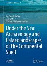 9783319531588-3319531581-Under the Sea: Archaeology and Palaeolandscapes of the Continental Shelf (Coastal Research Library, 20)