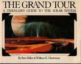9780894801471-0894801473-The Grand Tour: A Traveler's Guide to the Solar System