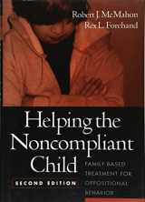 9781572306127-1572306122-Helping the Noncompliant Child, Second Edition: Family-Based Treatment for Oppositional Behavior