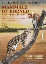 9780691169415-0691169411-Phillipps' Field Guide to the Mammals of Borneo and Their Ecology: Sabah, Sarawak, Brunei, and Kalimantan (Princeton Field Guides, 105)