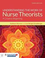 9781284091502-1284091503-Understanding the Work of Nurse Theorists: A Creative Beginning