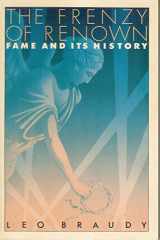 9780195051780-0195051785-The Frenzy of Renown: Fame and Its History