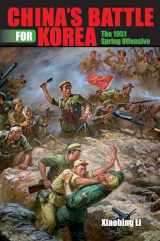 9780253011572-0253011574-China's Battle for Korea: The 1951 Spring Offensive (Twentieth-Century Battles)