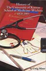 9780976281603-0976281600-History of the University of Kansas, School of Medicine-Wichita: 1970-2003