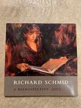 9780966211788-0966211782-Richard Schmid A Retrospective 2003