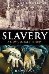 9781849016896-1849016895-A Brief History of Slavery: A New Global History (Brief Histories)