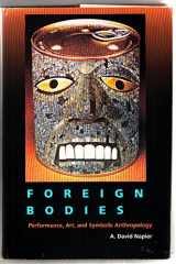 9780520065833-0520065832-Foreign Bodies: Performance, Art, and Symbolic Anthropology