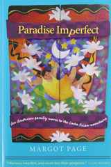 9780615893648-0615893643-Paradise Imperfect: An American Family Moves to the Costa Rican Mountains