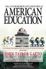 9780998919102-0998919101-The Underground History of American Education, Volume I: An Intimate Investigation Into the Prison of Modern Schooling