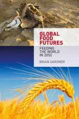 9780857851543-0857851543-Global Food Futures: Feeding the World in 2050