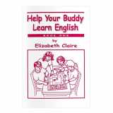 9780937630044-0937630047-Help Your Buddy Learn English (Book One)
