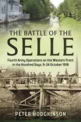 9781804510483-1804510483-The Battle of the Selle: Fourth Army Operations on the Western Front in the Hundred Days 9-24 October 1918 (Wolverhampton Military Studies)
