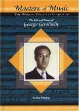 9781584152798-1584152796-The Life and Times of George Gershwin (Masters of Music)