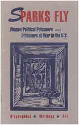 9781889059181-1889059188-Sparks Fly: Women Political Prisoners and Prisoners of War in the U.S.