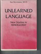 9780813909943-0813909945-Unlearned Language: New Studies in Xenoglossy