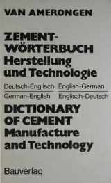 9783762513414-3762513414-Zement-Wörterbuch: Herstellung und Technologie : Deutsch-Englisch, Englisch-Deutsch = Dictionary of cement : manufacture and technology : German-English, English-German (German Edition)