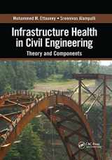 9780367382353-0367382350-Infrastructure Health in Civil Engineering: Theory and Components