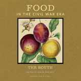 9781611861648-1611861640-Food in the Civil War Era: The South (American Food in History)