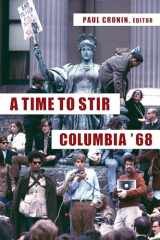 9780231182751-0231182759-A Time to Stir: Columbia '68 (Columbiana)