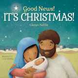 9781627079235-1627079238-Good News! It's Christmas! (Our Daily Bread for Kids Presents)
