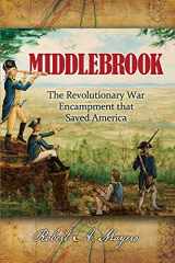 9781939995384-1939995388-Middlebrook: The Encampment That Saved America