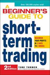 9781598695809-1598695800-A Beginner's Guide to Short Term Trading: Maximize Your Profits in 3 Days to 3 Weeks