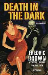 9781893887800-1893887804-Death in the Dark: Fredric Brown Mystery Library, Volume Two