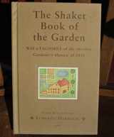 9780764157110-0764157116-The Shaker Book of the Garden: With a Facsimile of the Original Gardener's Manual of 1843